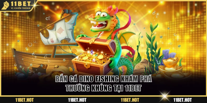 Bắn cá Dino Fishing