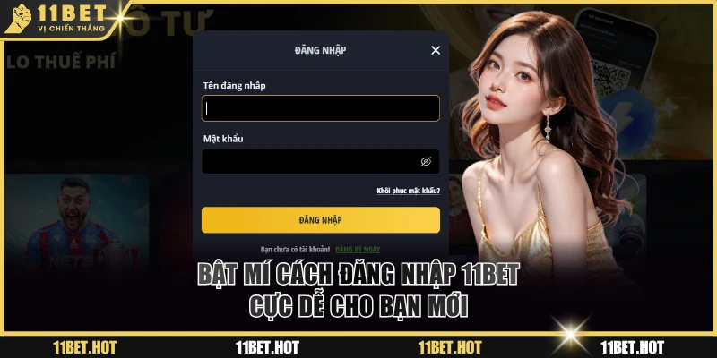 Bật mí cách đăng nhập 11BET cực dễ cho bạn mới