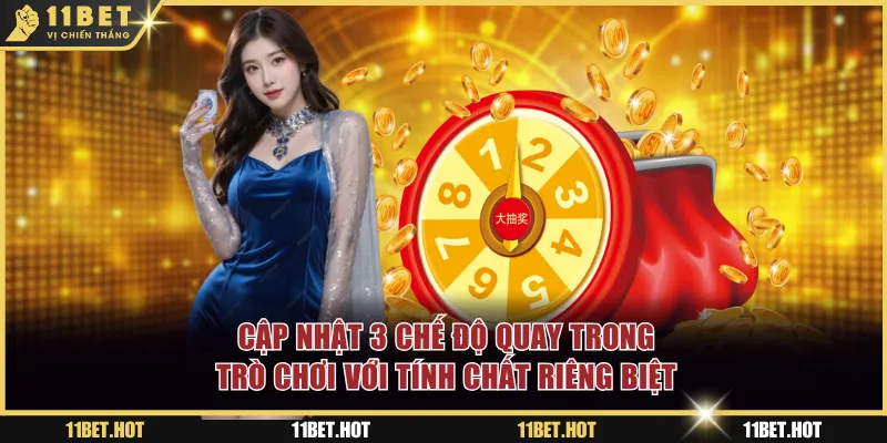 Cập nhật 3 chế độ quay trong trò chơi với tính chất riêng biệt