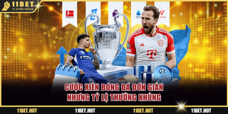 Cược xiên bóng đá đơn giản nhưng tỷ lệ thưởng khủng