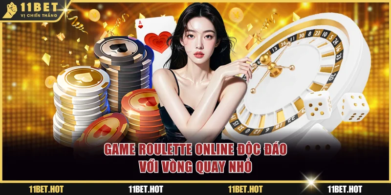 Game Roulette online  độc đáo với vòng quay nhỏ