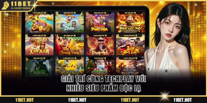 Giải trí cùng Techplay với nhiều siêu phẩm độc lạ