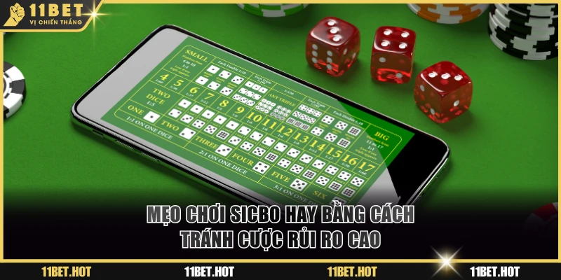 Mẹo chơi sicbo hay bằng cách tránh cược rủi ro cao